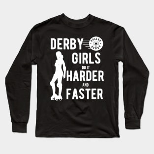 Derby Girls Do It Harder And Faster Long Sleeve T-Shirt